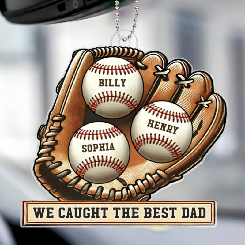Personalized Acrylic Car Hanger, Father's Day Gift We Caught The Best Dad Baseball, Softball, Custom Kid's Name