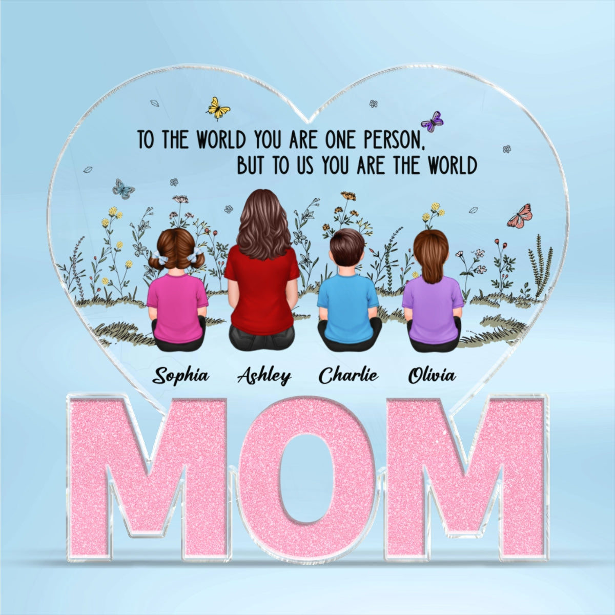 You Are The World MOM Back View Woman & Kids Personalized Acrylic Block Plaque, Mother‘s Day Gift For Mom
