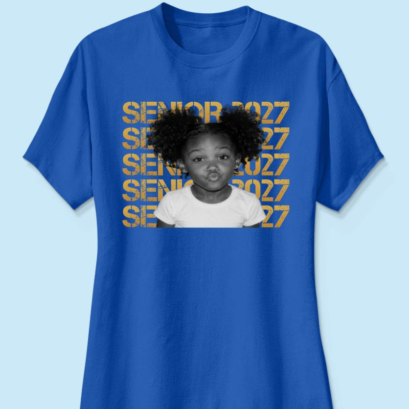 Senior 2027 Custom Photo - Personalized Shirt - First Day Of School Gift, Graduation Gift, Back To School Gift