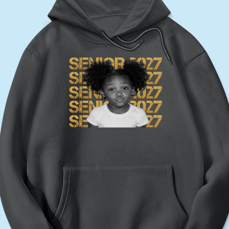 Senior 2027 Custom Photo - Personalized Shirt - First Day Of School Gift, Graduation Gift, Back To School Gift