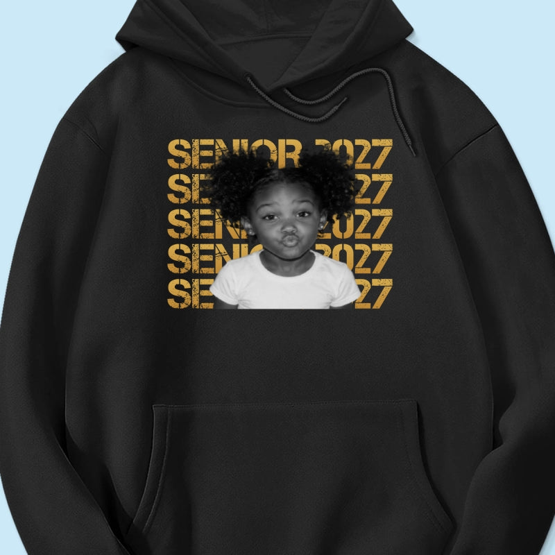 Senior 2027 Custom Photo - Personalized Shirt - First Day Of School Gift, Graduation Gift, Back To School Gift