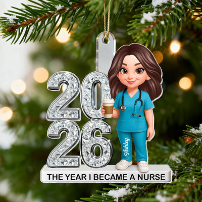 The Year I Became A Nurse - Personalized Acrylic Ornament - Christmas Gift, Graduation Gift For Nurse, Milestone Keepsake For Healthcare Workers