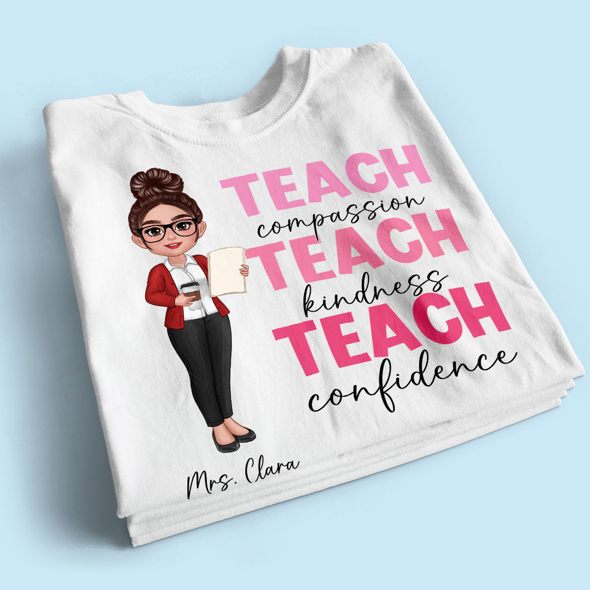 Teach Compassion Kindness Confidence Inspiring Teacher Personalized Shirt, Back to School