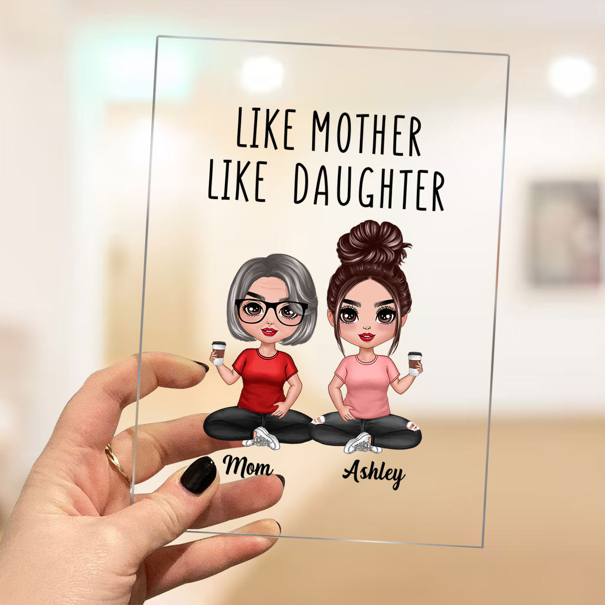 Like Mother Like Daughters Doll Mom And Daughters Sitting Gift For Mom Personalized Acrylic Plaque