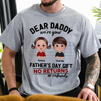 We're Your Father's Day Gift No Returns or Refunds Personalized Shirt