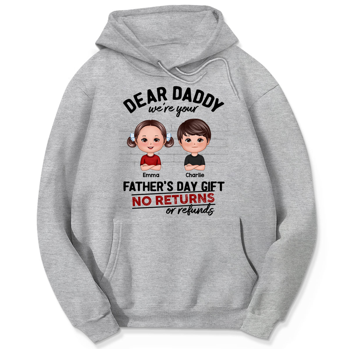 We're Your Father's Day Gift No Returns or Refunds Personalized Shirt