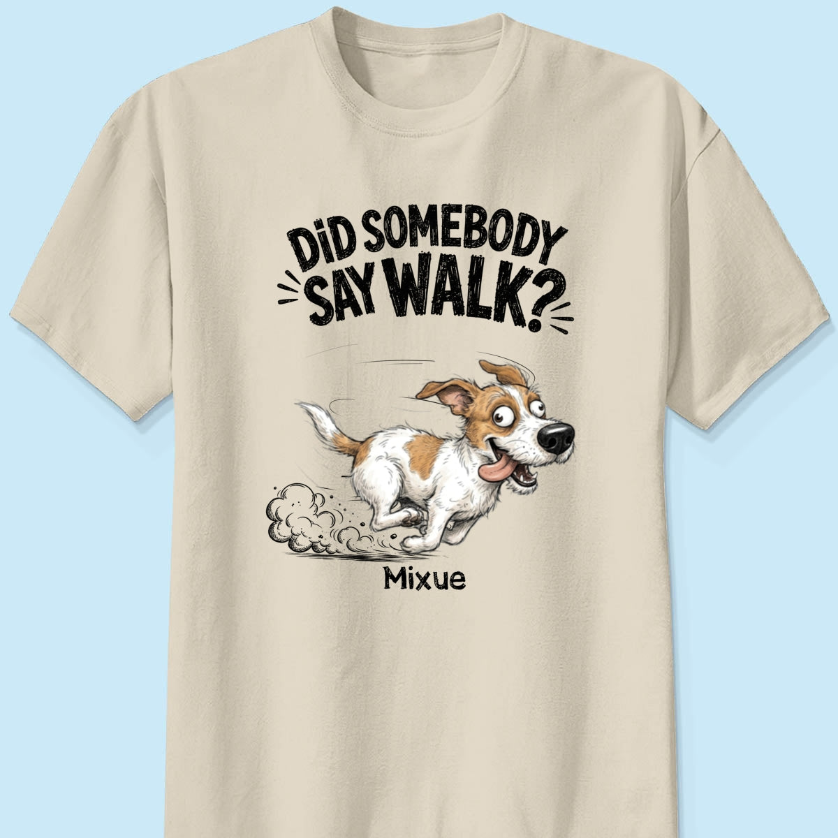 Did Somebody Say Walk Zoomies Quirky Dog Portrait From Your Pet Photo - Personalized Shirt - Funny Gift For Dog Lover