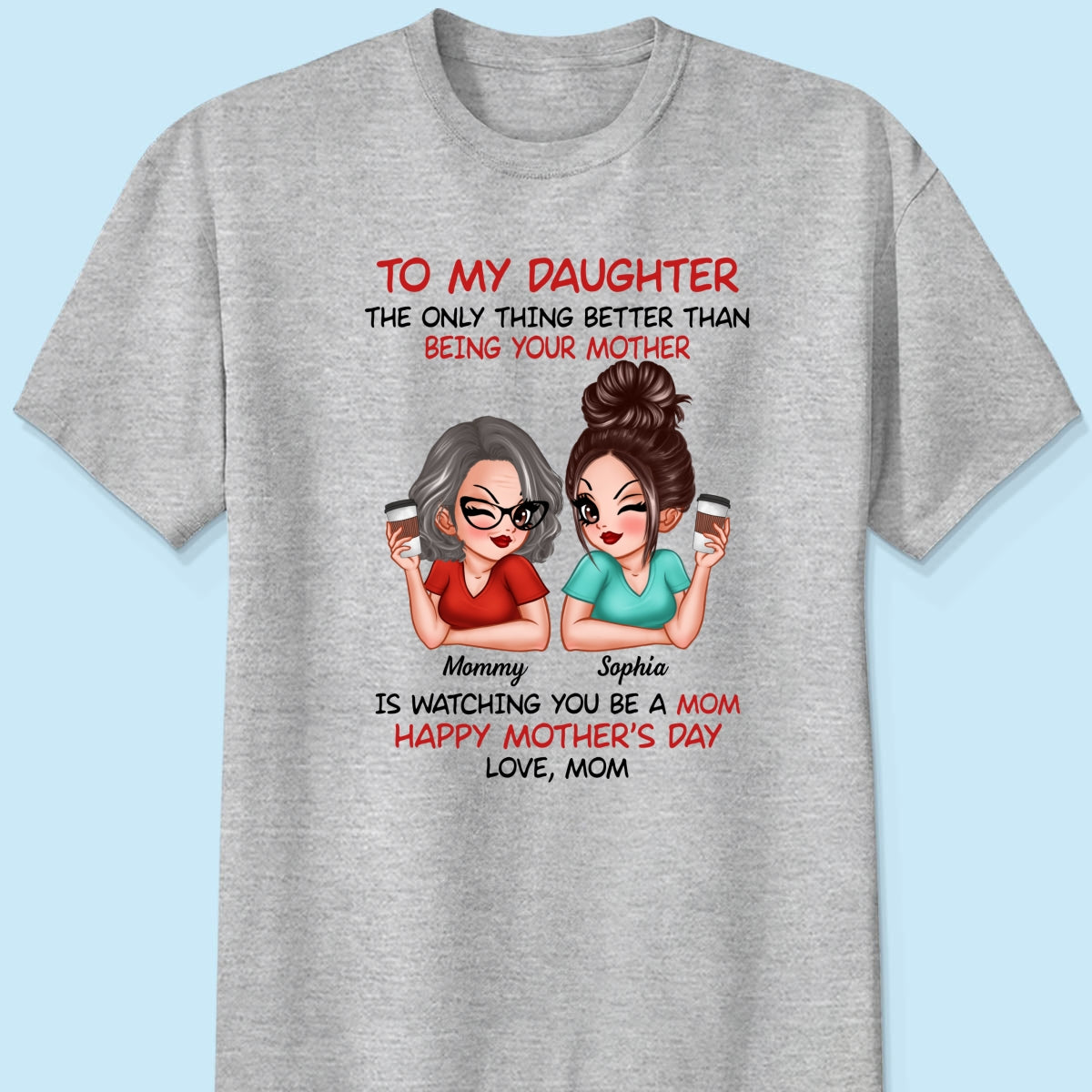 To My Daughter Happy Mother‘s Day Personalized Shirt