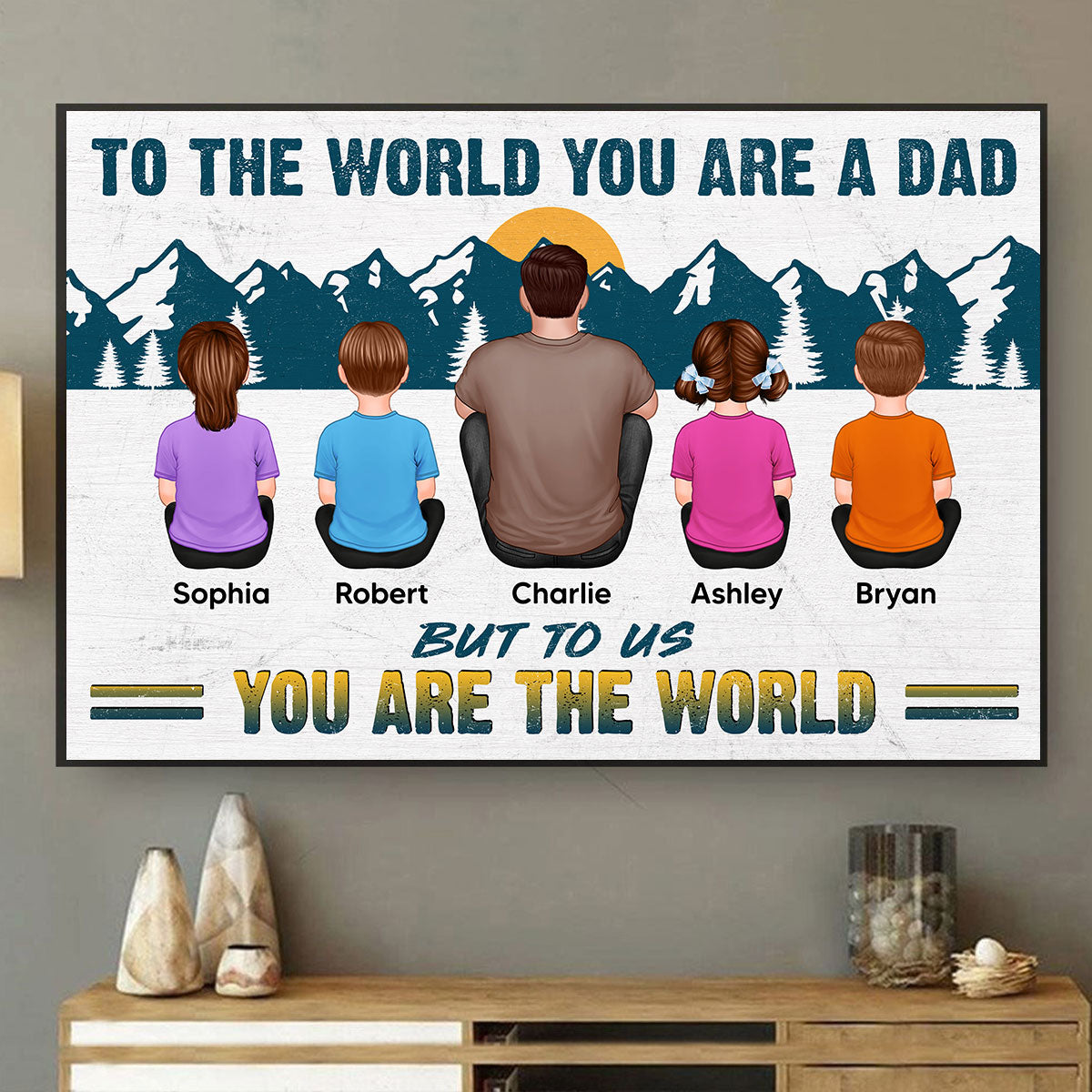 Dad You Are The World Sitting Back View Man Kids Dogs Cats Personalized Poster, Meaningful Father's Day Gift for Dad, Gift for Husband