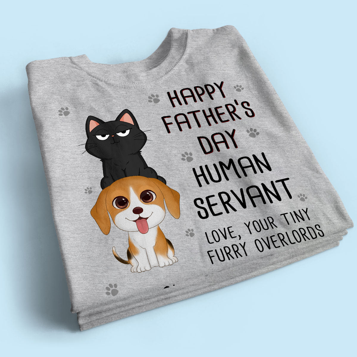 Happy Father‘s Day Human Servant Stacked Cats Dogs Funny Gift For Pet Lover Personalized Shirt