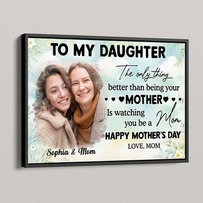 Photo Upload To My Daughter From Mom Happy Mother's Day Personalized Poster, Gift For Daughter