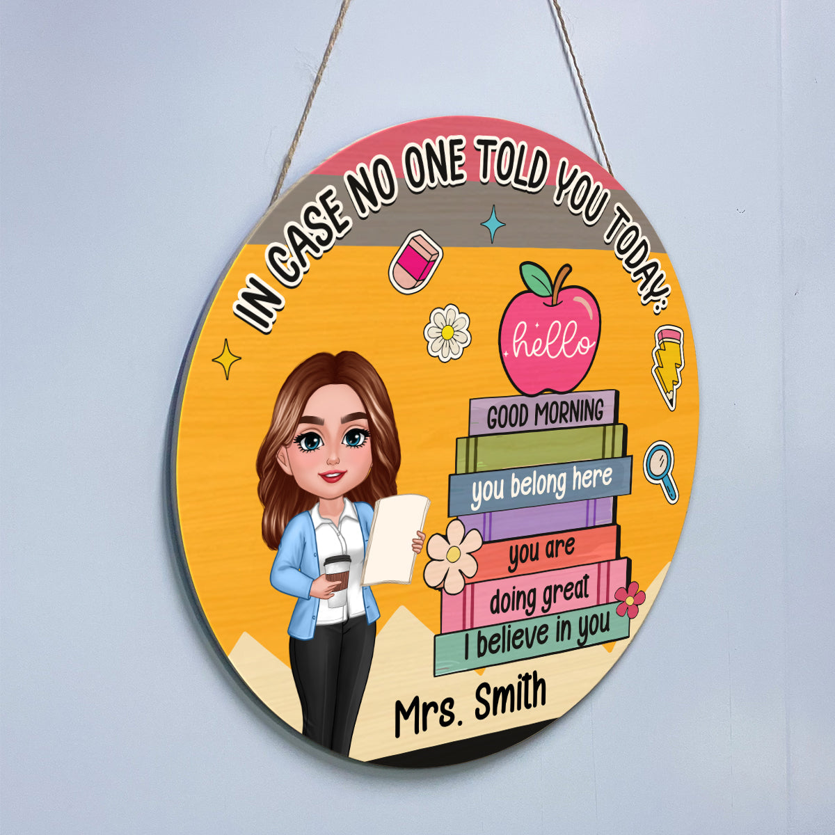 In Case No One Told You Hello I Believe In You Crayon Theme Personalized Door Hanger, Classroom Decorations For Teacher
