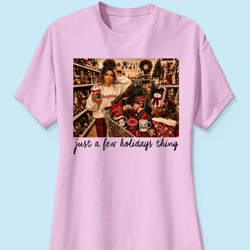 Just A Few Holiday Things Custom Portrait from Photo - Personalized Shirt