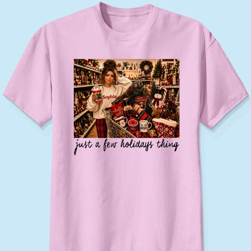 Just A Few Holiday Things Custom Portrait from Photo - Personalized Shirt