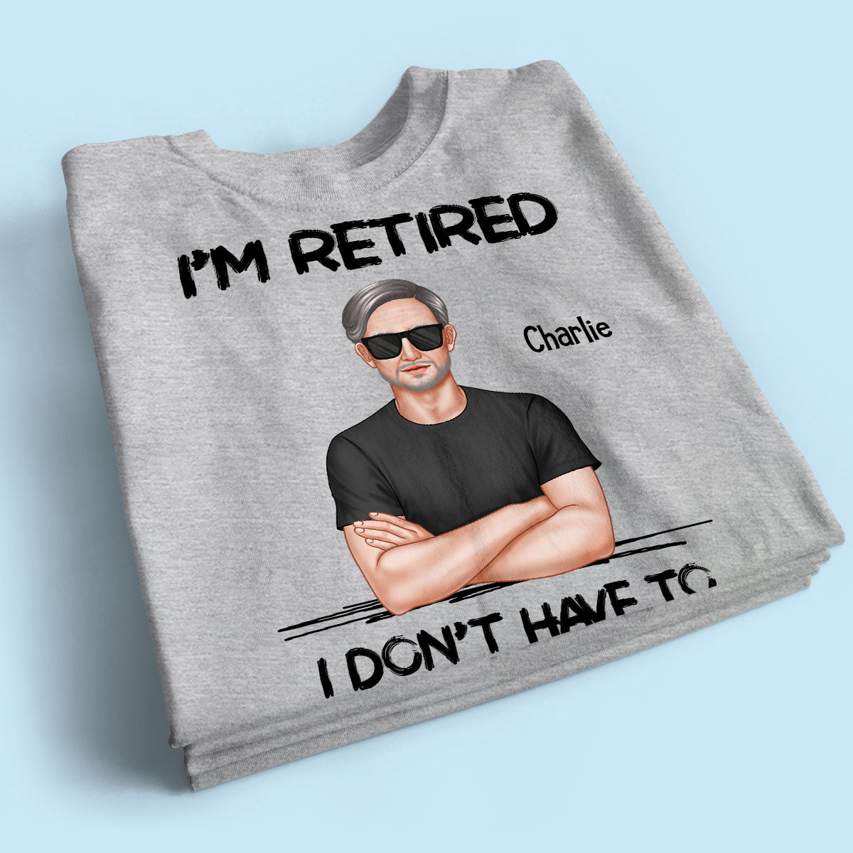 I‘m Retired You Can’t Make Me Retirement Gift For Dad Husband Grandpa Personalized Shirt