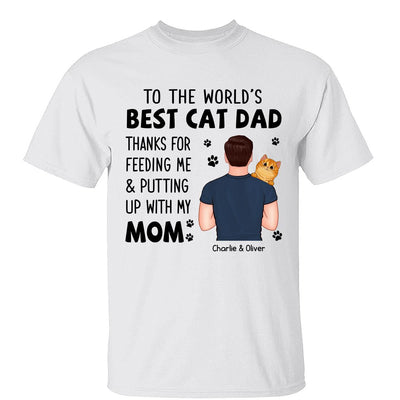 Thanks For Putting Up With Our Mom Cat Dad Personalized Shirt