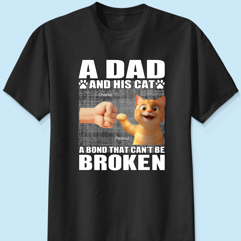 A Dad And His Cats A Bond That Can't Be Broken Personalized Shirt, Father's Day Gift for Cat Dads