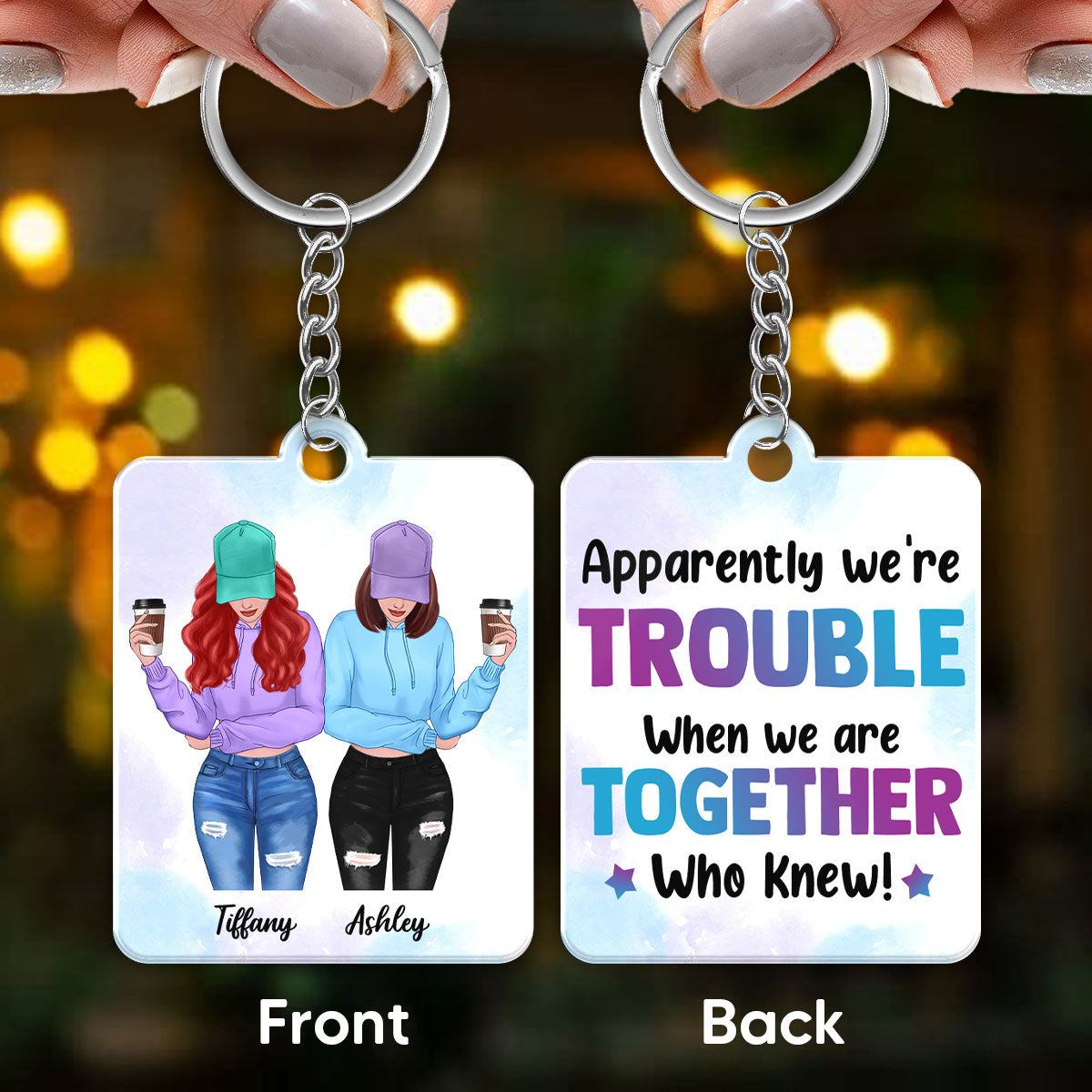 Front View Besties We‘re Trouble When We‘re Together Personalized Acrylic Keychain