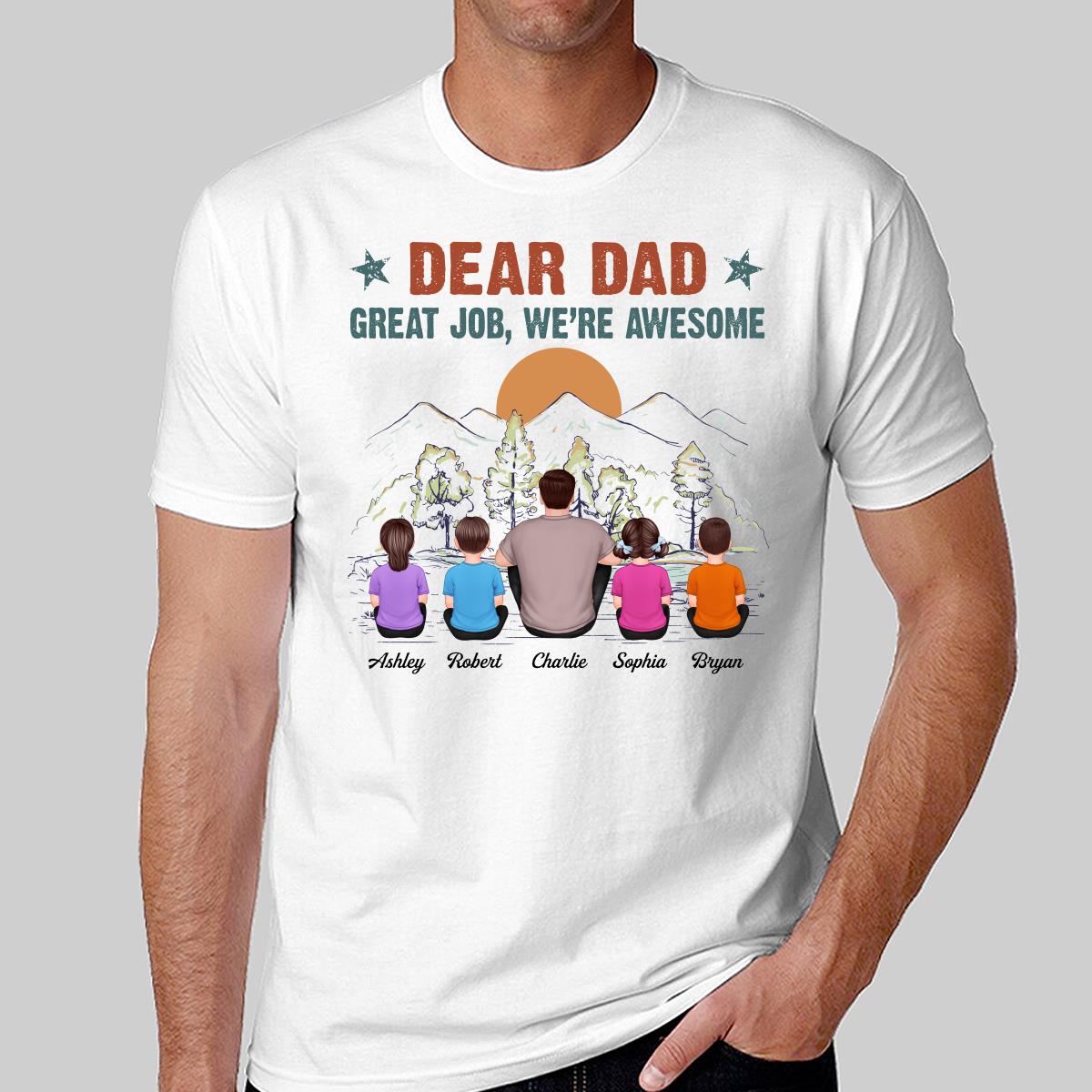 Dear Dad Great Job We‘re Awesome Back View Man Kid Sitting Mountain View Personalized Shirt