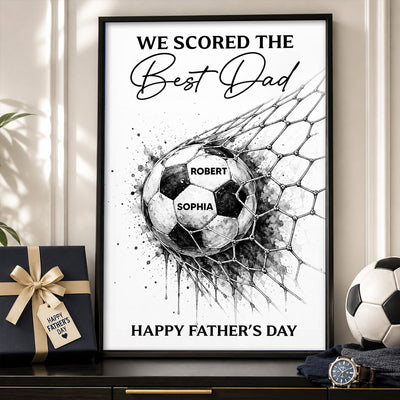 Watercolor Style Soccer We Scored The Best Dad - Personalized Poster - Father's Day Gift For Dad, Husband, Soccer Lovers
