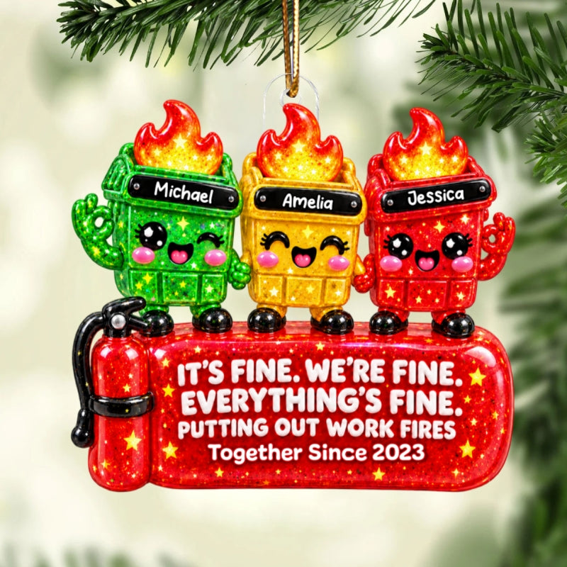 It's Fine We're Fine Dumpster Fire Squishy Style - Personalized Acrylic Ornament - Funny Christmas Gift for Coworkers
