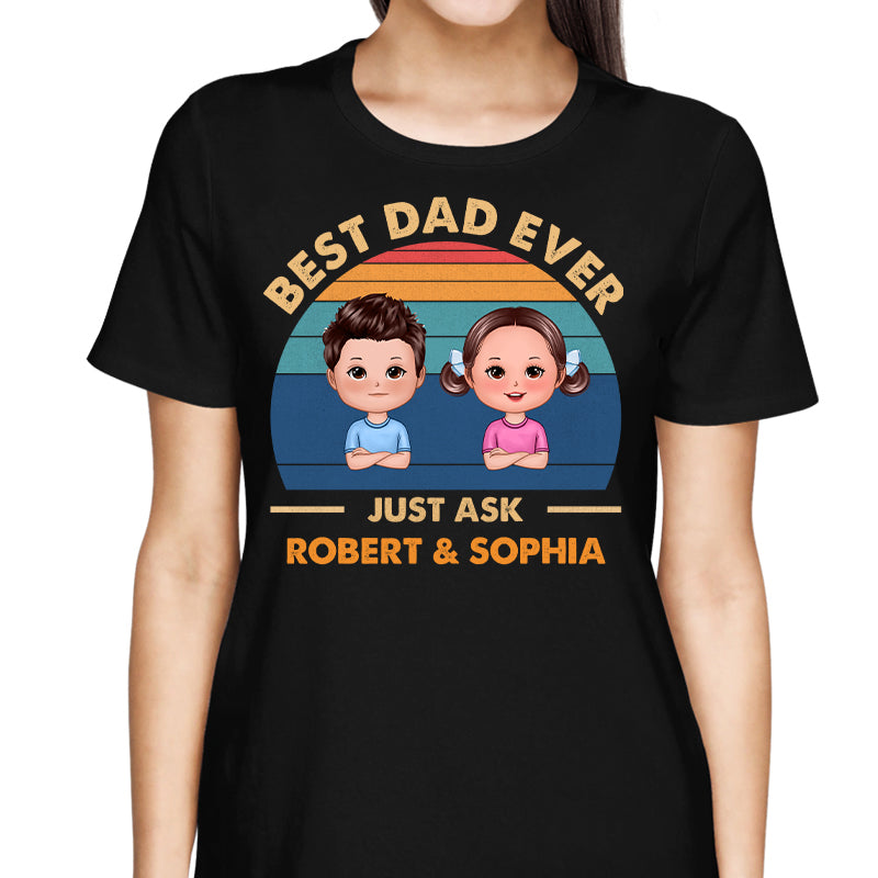 Best Dad Ever Just Ask Cute Doll Kid Retro Personalized Shirt