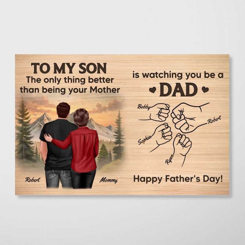 From Mom Dad To Son Watching You Be A Dad Personalized Poster, Gift For Son