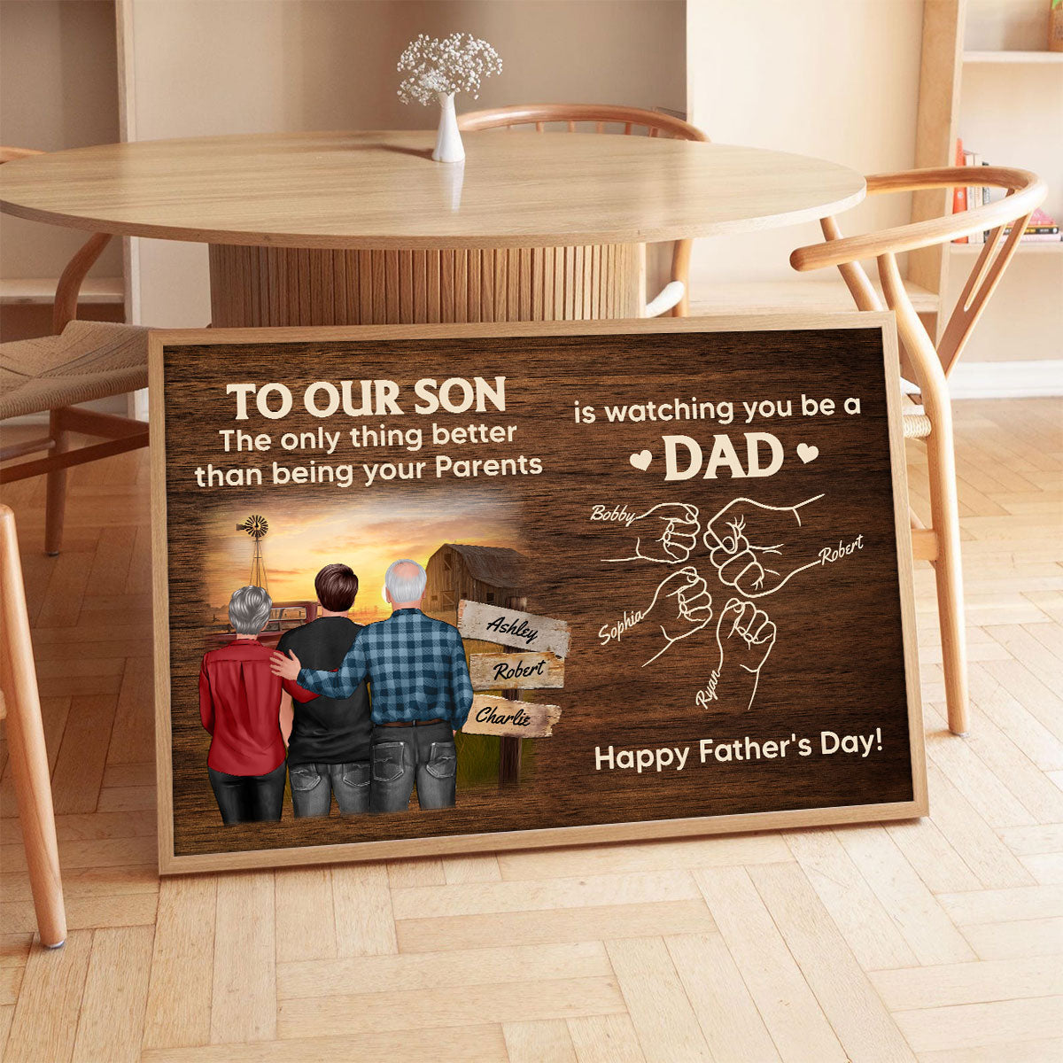 From Mom Dad To Son Watching You Be A Dad Farmhouse Fist Bump Personalized Poster, Gift For Son