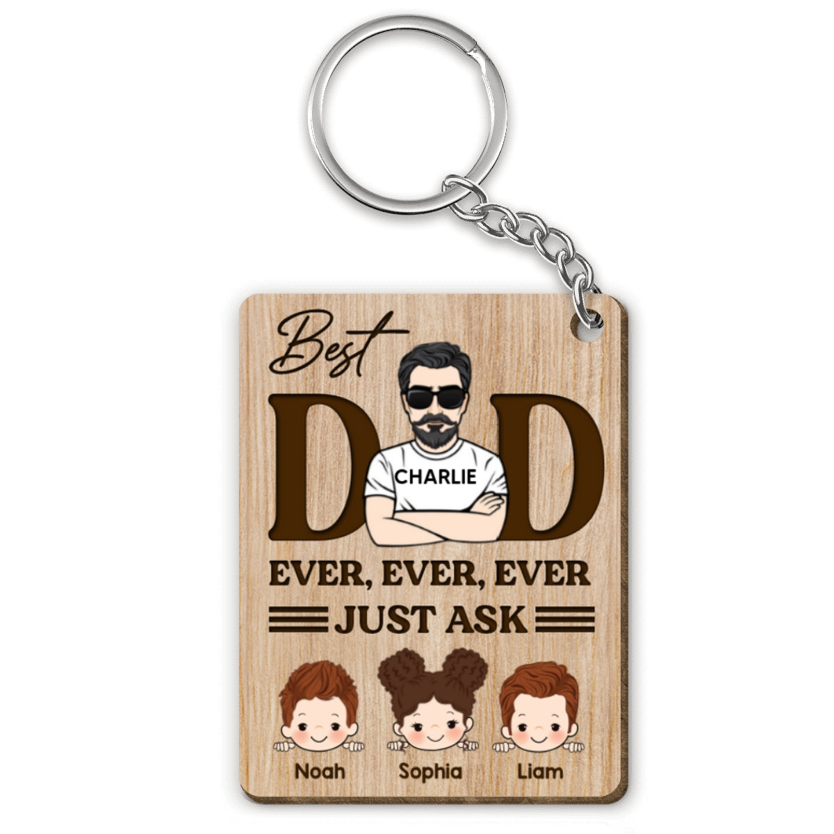 Best Dad Ever Ever Ever Just Ask Kids Dogs Cats Personalized Wooden Keychain