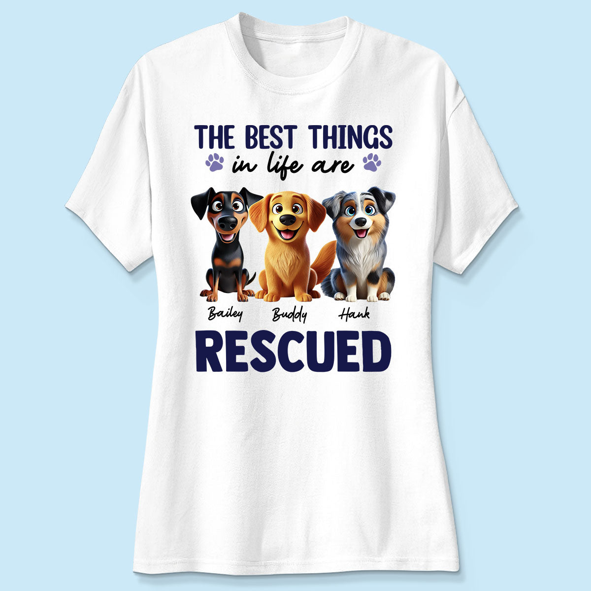 The Best Things In Life Are Rescued Animation Cartoon Dogs Personalized Shirt