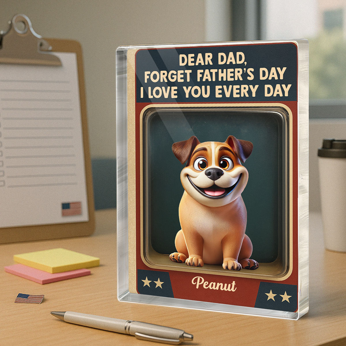 Forget Father's Day We Love You Every Day Cute Dog Figures Style Personalized Acrylic Block Plaque