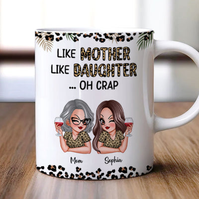 Like Mother Like Daughter Oh Crap Personalized Mug, Gift For Mom