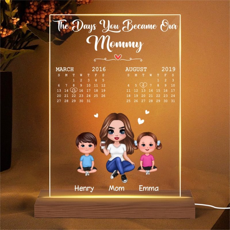 The Days You Became Our Mommy Doll Mom & Children Calendar Date Personalized Rectangle Acrylic Plaque With LED Night Light
