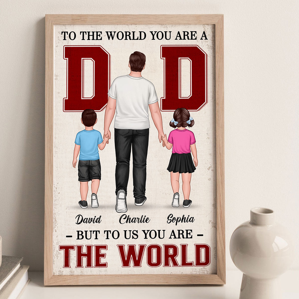 You Are The World Walking Dad Personalized Poster, Father‘s Day Gift For Dad