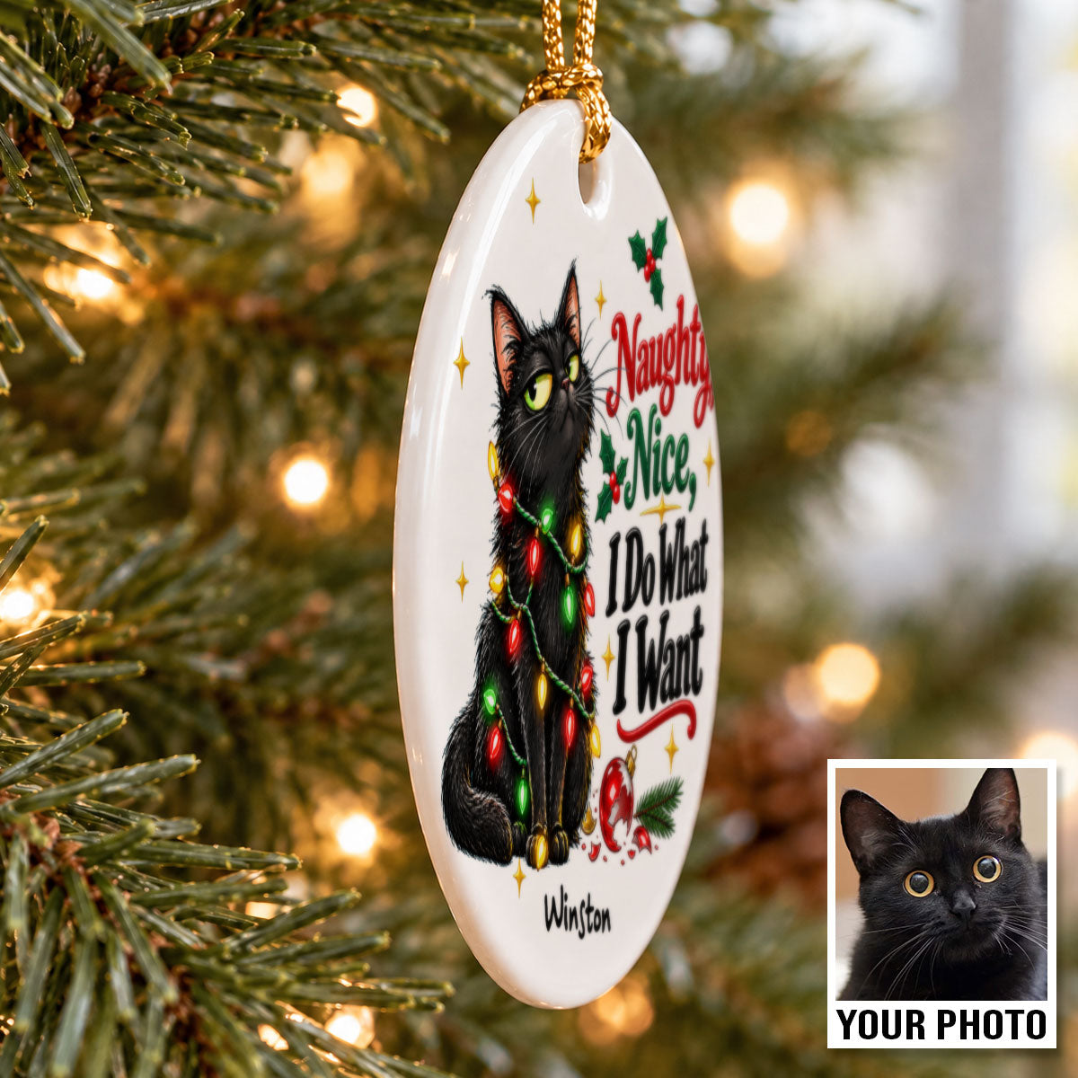 Naughty Nice I Do What I Want Bossy Cat Portrait From Your Photo - Personalized Ceramic Ornament - Funny Christmas Tree Decor For Cat Lovers
