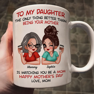 Watching You Be A Mom - Personalized Mug - Heartfelt Gift For Daughter