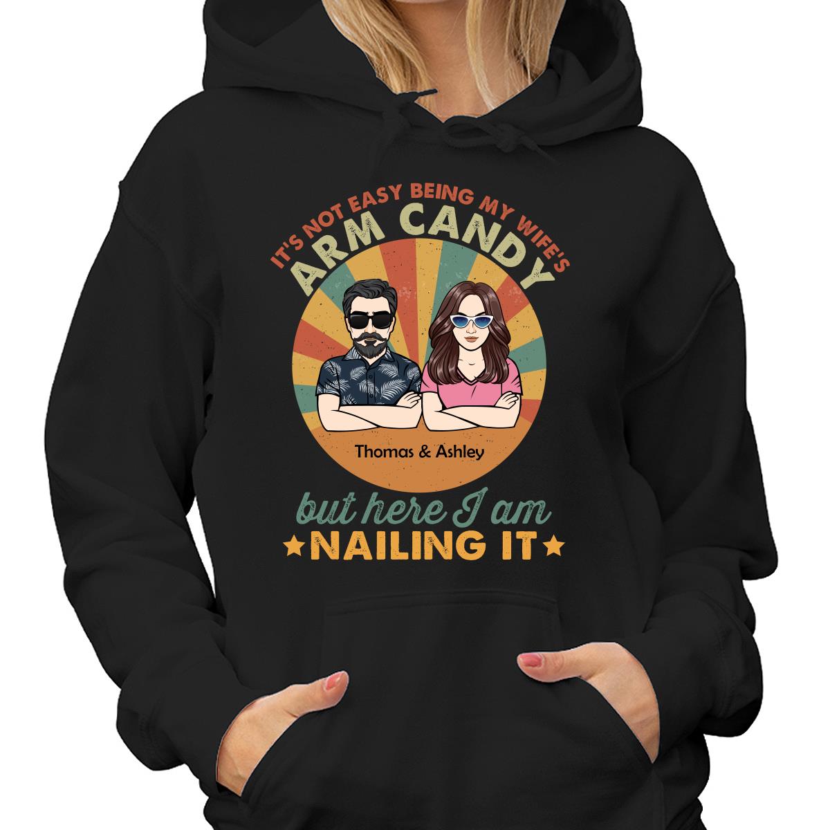 It‘s Not Easy Being My Wife’s Arm Candy Husband And Wife Retro Style Personalized Shirt