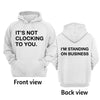 It's Not Clocking to You that I'm Standing on Business Hoodie,Trending 2025