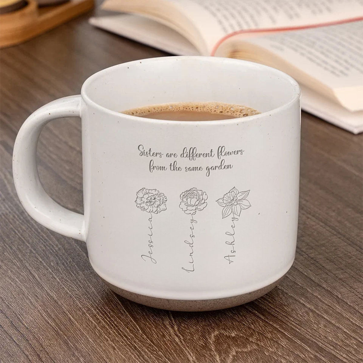 Sisters Are Different Flowers From The Same Garden Personalized Pottery Mug, Birthday Christmas Just Because Gift For Sisters, Besties
