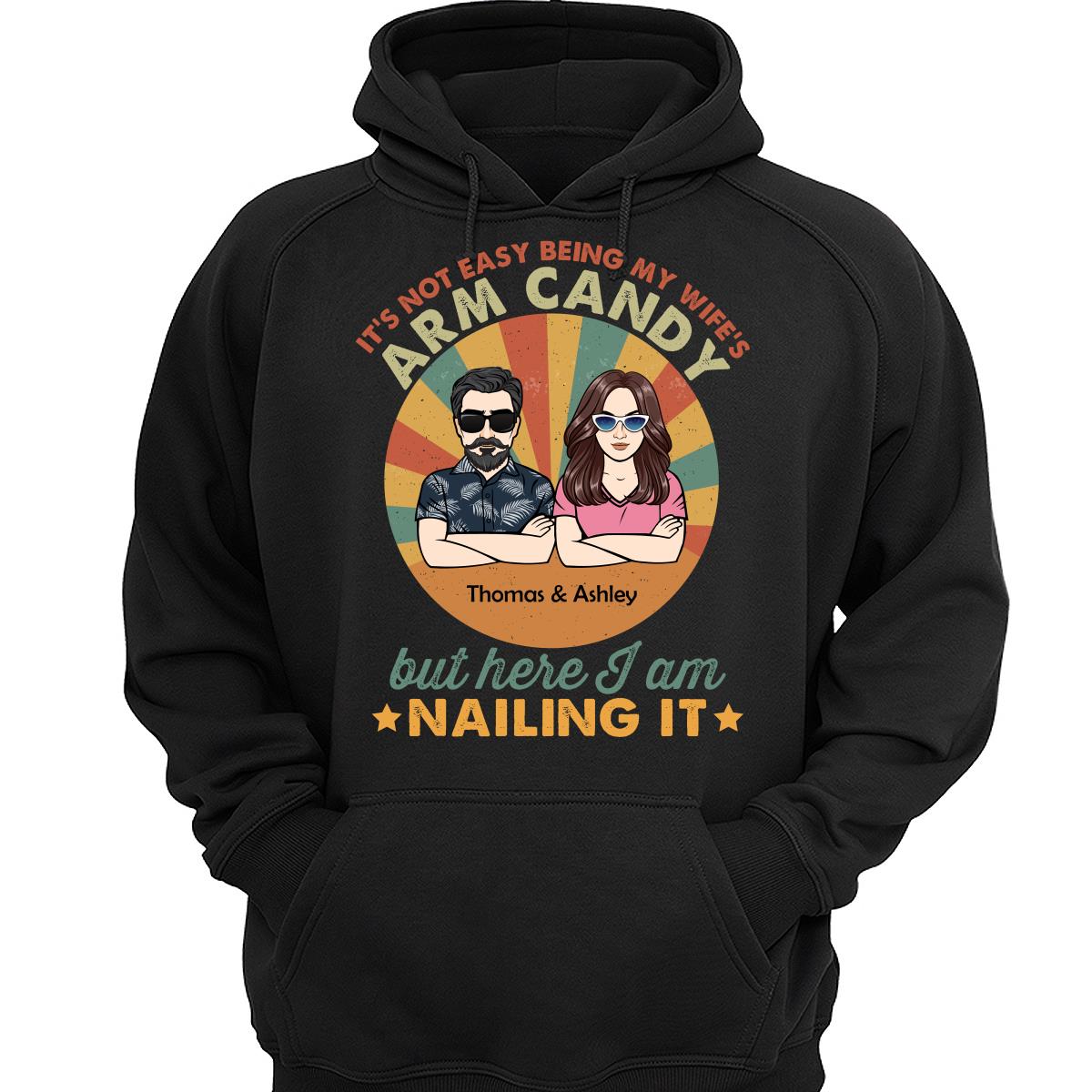 It‘s Not Easy Being My Wife’s Arm Candy Husband And Wife Retro Style Personalized Shirt