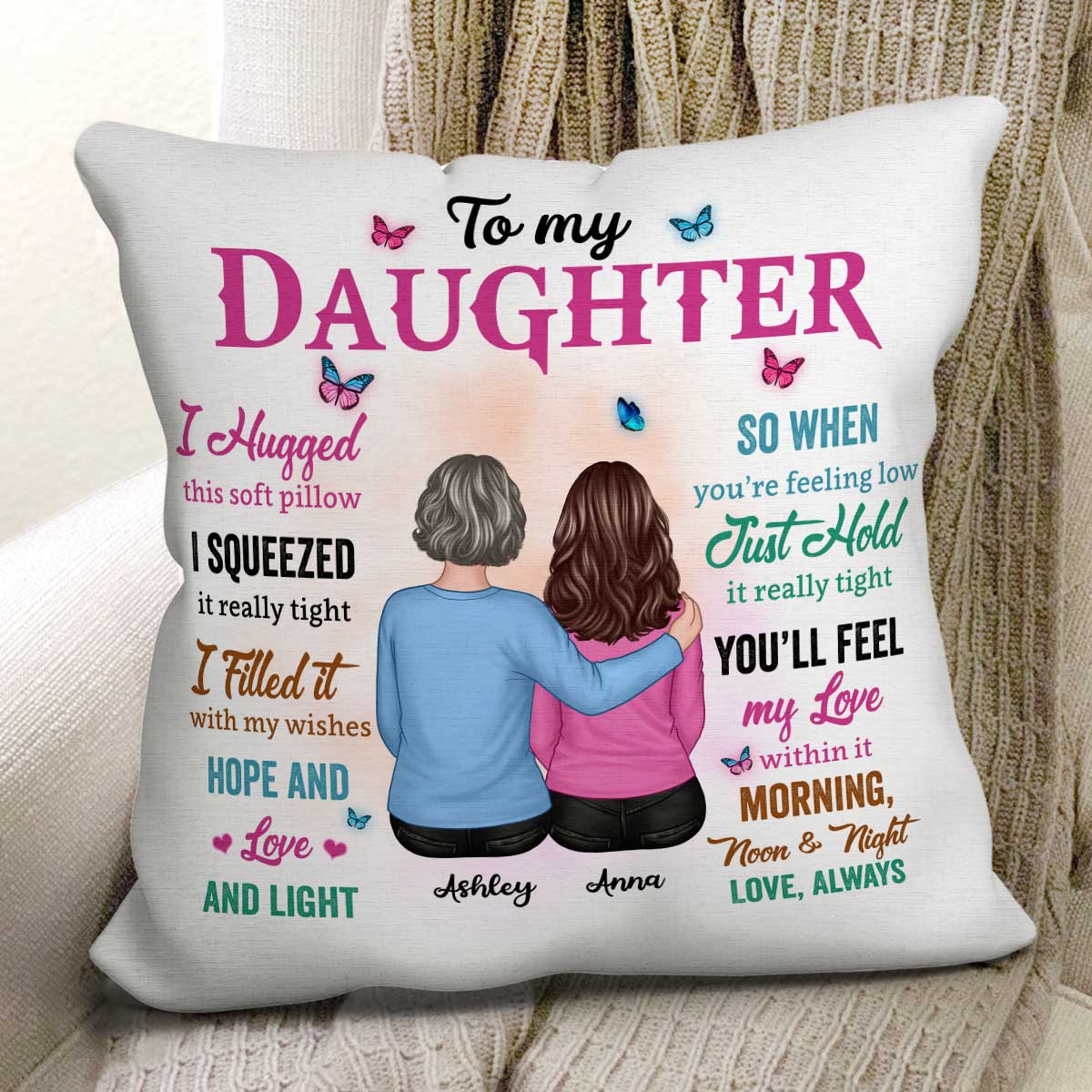 Colorful To My Daughter Back View Mom And Daughter Personalized Pillow