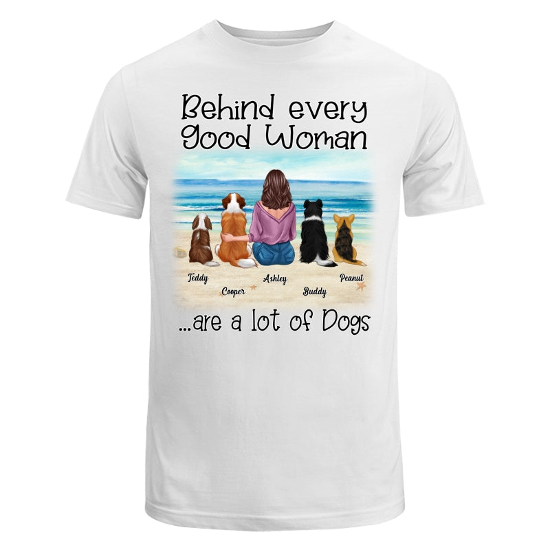 Behind Every Good Woman Are A Lot Of Dogs Landscape Personalized Shirt