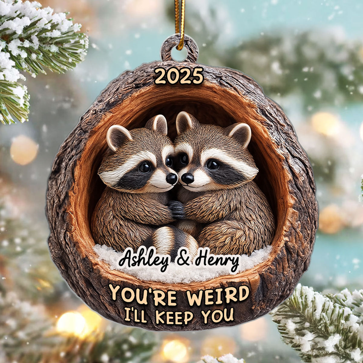 Funny Raccoon You're Weird I'll Keep You Couple 3D Wooden Effect - Personalized Acrylic Ornament - Christmas Gift for her, Gift for him