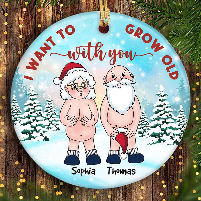 Funny Old Couple I Want To Grow Old With You Christmas Personalized Circle Ornament