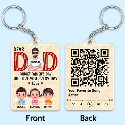 Dad Forget Father‘s Day We Love You Every Day Favorite Song Scannable QR Code Gift For Dad Personalized Acrylic Keychain