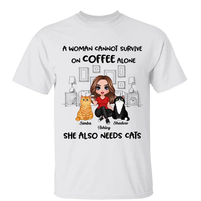 A Woman Cannot Survive On Coffee Alone She Also Needs Cats Personalized Shirt