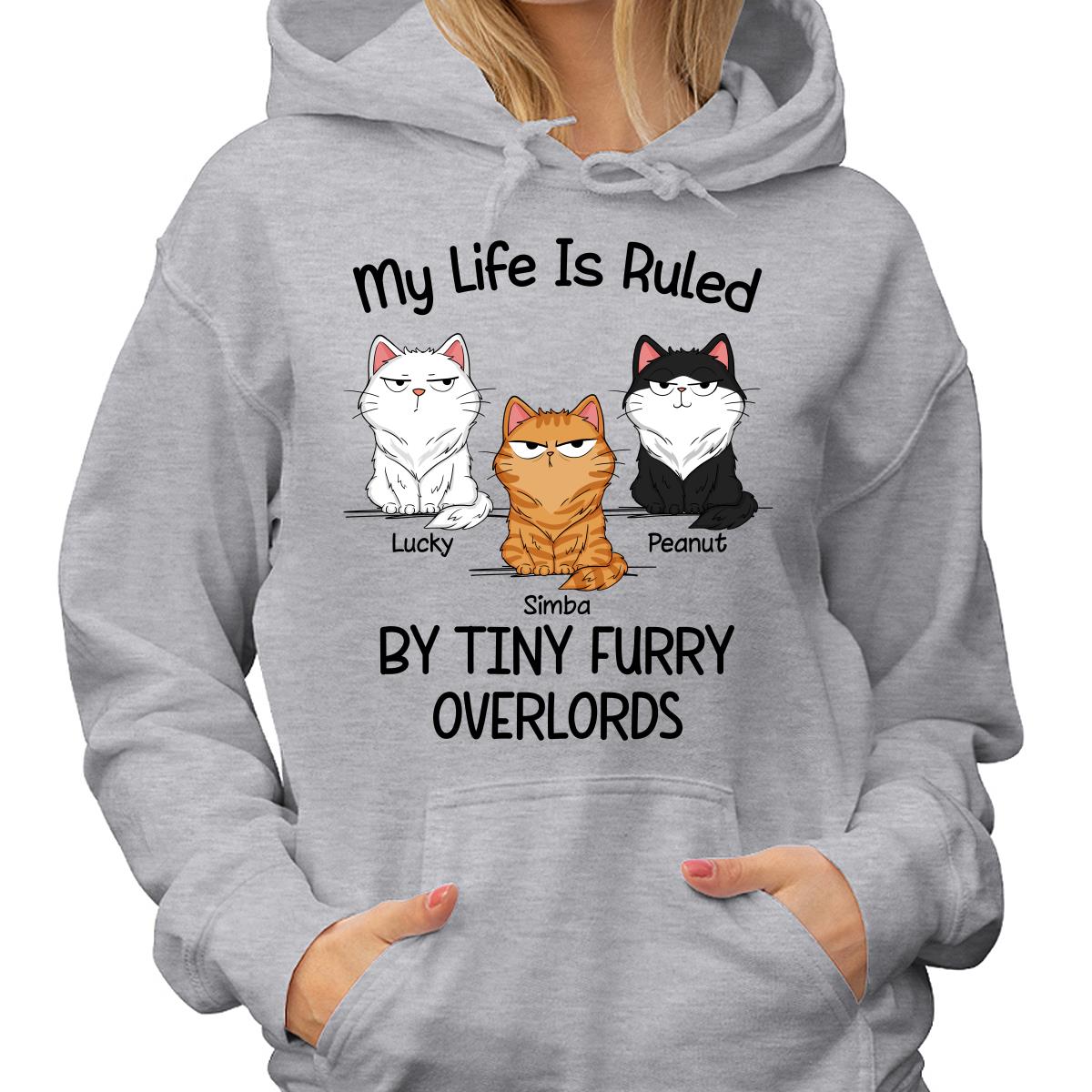 Funny Cats Expressions My Life Is Ruled By Tiny Furry Overlords Personalized Shirt