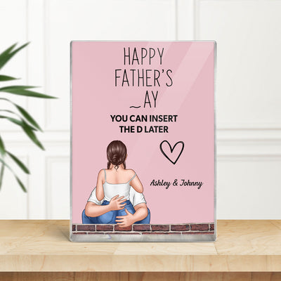 Happy  You Can Insert the D Later Personalized Acrylic Block Plaque, Funny  Gift for Husband