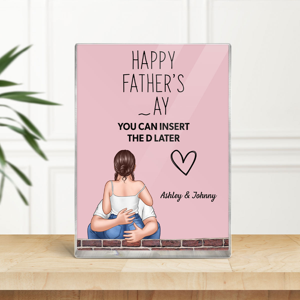 Happy Father's Day You Can Insert the D Later Personalized Acrylic Block Plaque, Funny Father's Day Gift for Husband