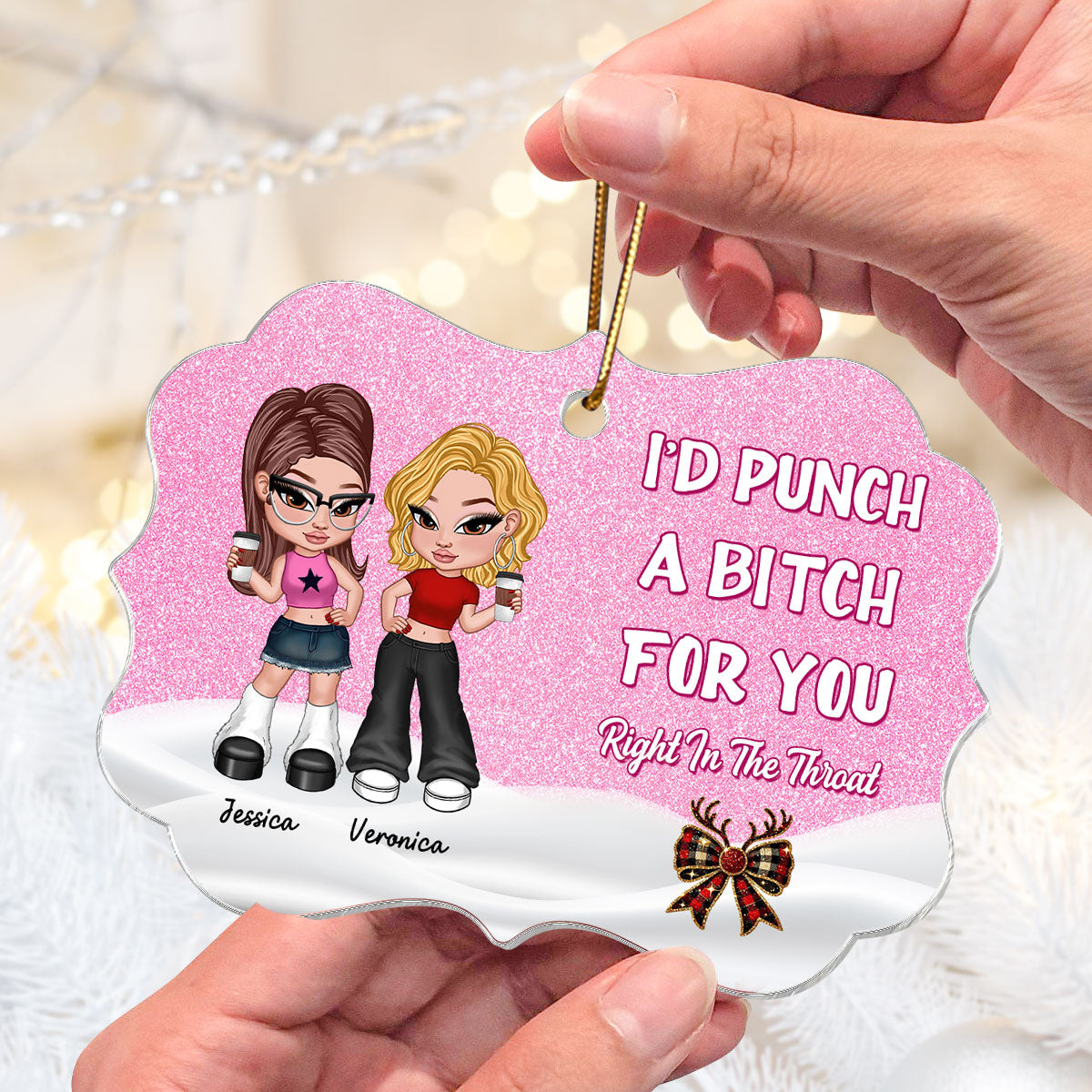 I'd Punch A Bitch For You Besties Gift Christmas Gift Personalized Acrylic Ornament